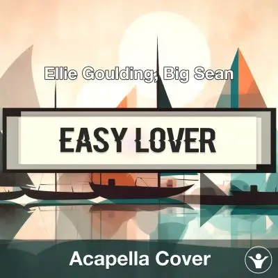 Easy Lover - Ellie Goulding, Big Sean - Acapella CoverAcapella Covers