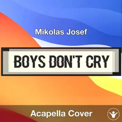 Boys Don't Cry - Mikolas Josef - Acapella CoverAcapella Covers