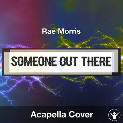 Someone Out There (Rae Morris) - Acapella CoverAcapella Covers