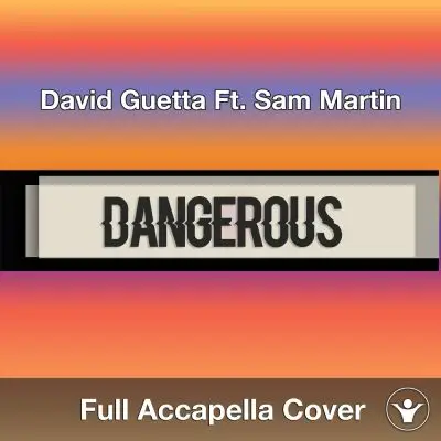 A Capella David Guetta Ft. Sam Martin DangerousAcapella Covers
