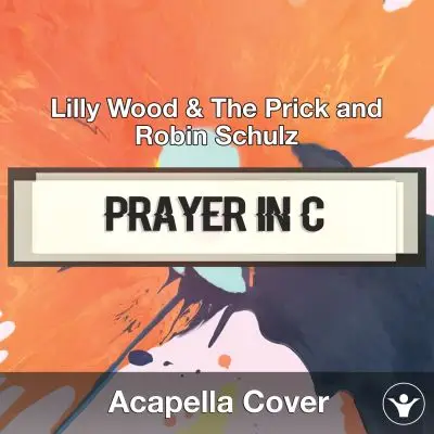 Prayer In C (Lilly Wood & The Prick and Robin Schulz) - Acapella CoverAcapella Covers