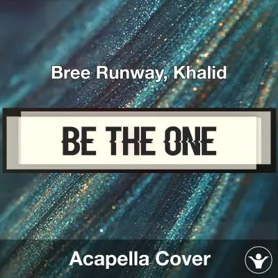 Be the One - Bree Runway, Khalid - Acapella CoverAcapella Covers