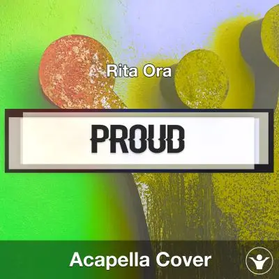 Proud (Rita Ora) - Acapella CoverAcapella Covers