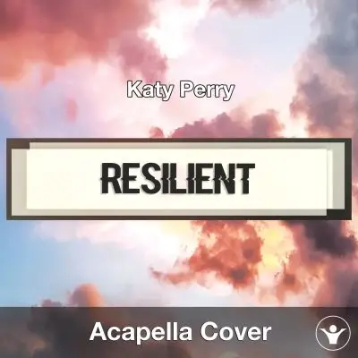 Resilient (Katy Perry) Acapella CoverAcapella Covers