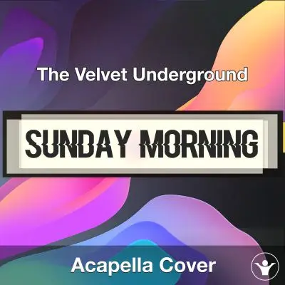 Sunday Morning - The Velvet Underground - Acapella CoverAcapella Covers