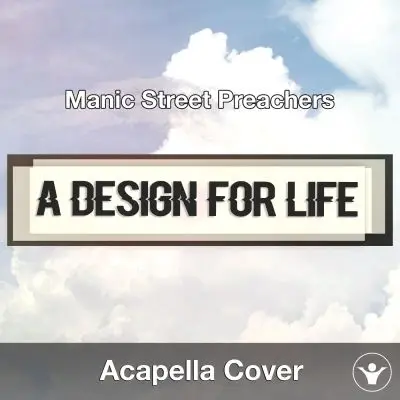 A Design For Life (Manic Street Preachers) Acapella CoverAcapella Covers
