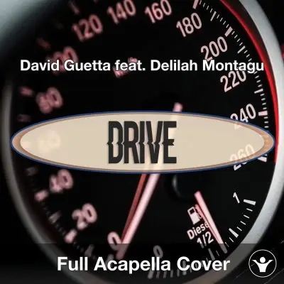A Capella David Guetta ft Delilah Montagu - DriveAcapella Covers