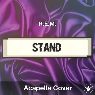 Stand (R.E.M.) - Acapella CoverAcapella Covers