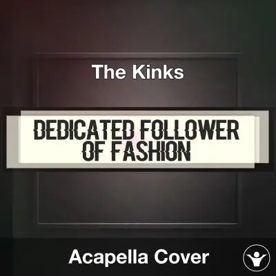 Dedicated Follower of Fashion - The Kinks - Acapella CoverAcapella Covers