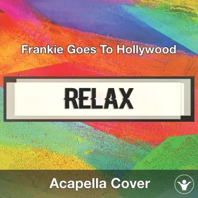 Relax (Frankie Goes To Hollywood) - Acapella CoverAcapella Covers