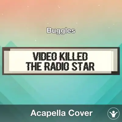 Video Killed The Radio Star (Buggles) - Acapella CoverAcapella Covers