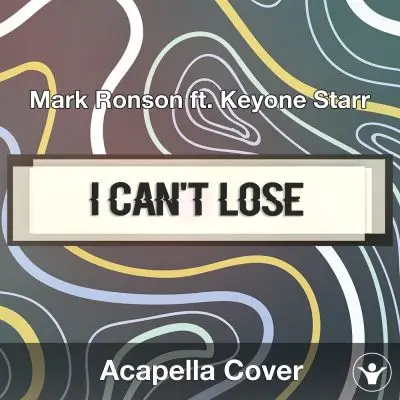 I Can't Lose (Mark Ronson ft. Keyone Starr) - Acapella CoverAcapella Covers