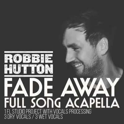 Fade Away - Full Acapella + FL Studio 20.5 Vocal Processing TemplateVocal Packs