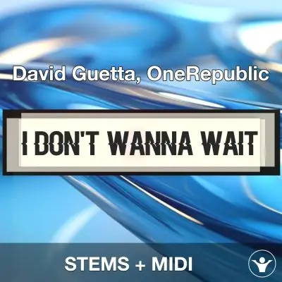 I Don't Wanna Wait - David Guetta, OneRepublic - STEMS + MIDIAudio STEMS, MIDI FIles