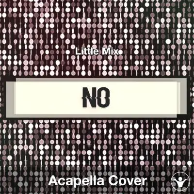 No - Little Mix - Acapella CoverAcapella Covers