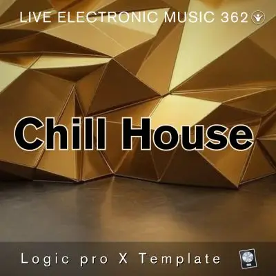 Chill House Logic Pro X Template - Live Electronic Music 362Logic Pro Templates (Stock Plugins), Logic Pro Templates