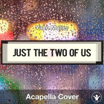 Just the Two of Us - Yann Muller - Acapella CoverAcapella Covers