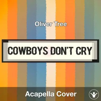 Cowboys Don't Cry - Oliver Tree - Acapella CoverAcapella Covers