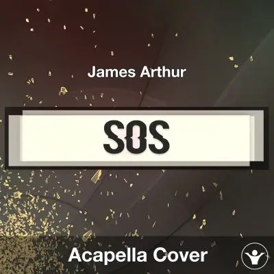 SOS - James Arthur - Acapella CoverAcapella Covers