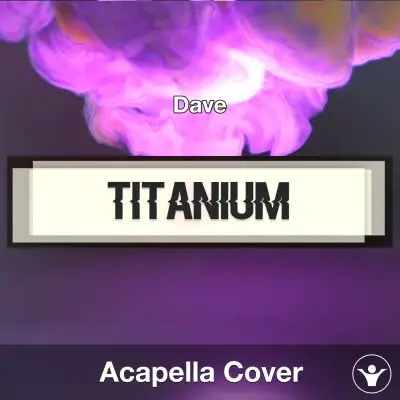 Titanium - Dave - Acapella CoverAcapella Covers