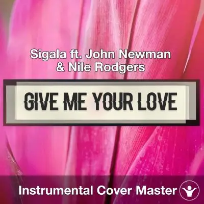 Sigala ft. John Newman & Nile Rodgers - Give Me Your Love (Instrumental Cover)Instrumental Covers
