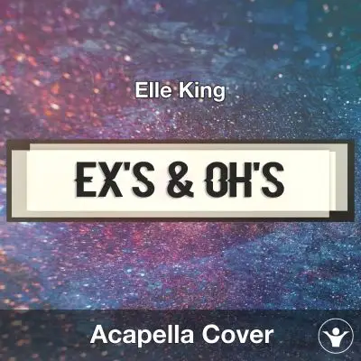 Ex's & Oh's (Elle King) - Acapella CoverAcapella Covers