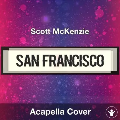 San Francisco - Scott McKenzie - Acapella CoverAcapella Covers