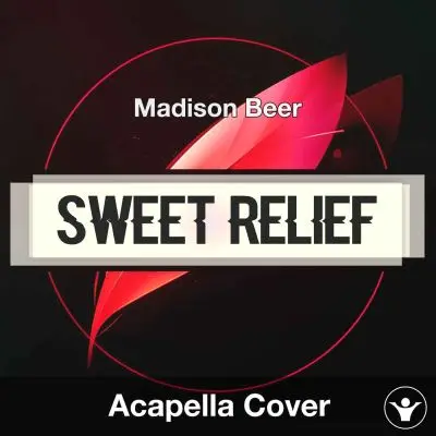 Sweet Relief - Madison Beer - Acapella CoverAcapella Covers