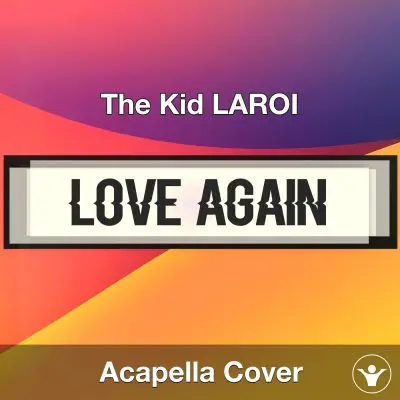 Love Again - The Kid LAROI - Acapella CoverAcapella Covers