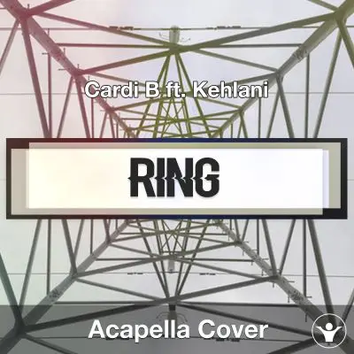 Ring (Cardi B ft. Kehlani) - Acapella CoverAcapella Covers