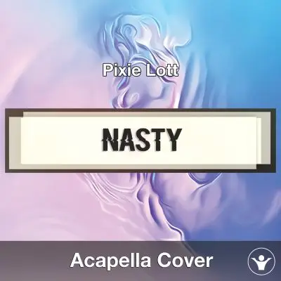 Nasty (Pixie Lott) - Acapella CoverAcapella Covers