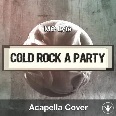 Cold Rock a Party (MC Lyte) - Acapella CoverAcapella Covers