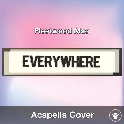 Everywhere (Fleetwood Mac) - Acapella CoverAcapella Covers