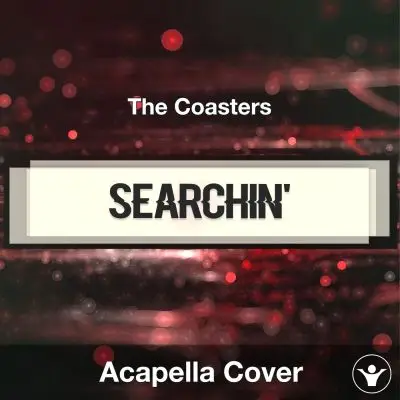 Searchin' - The Coasters - Acapella CoverAcapella Covers