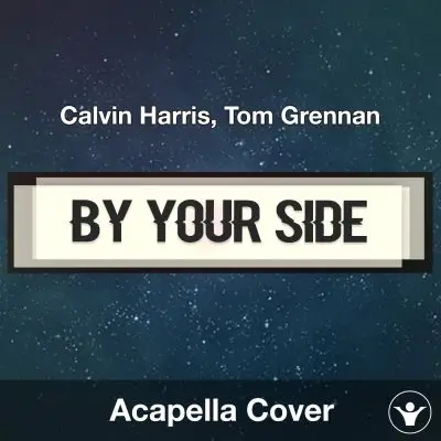 By Your Side - Calvin Harris, Tom Grennan - Acapella CoverAcapella Covers