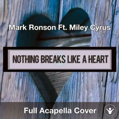 A Capella Mark Ronson ft. Miley Cyrus - Nothing Breaks Like a HeartAcapella Covers