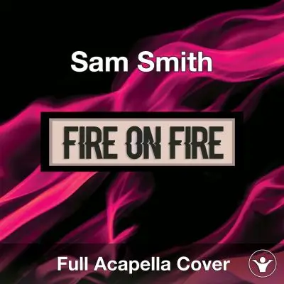 A Capella Sam Smith - Fire On FireAcapella Covers
