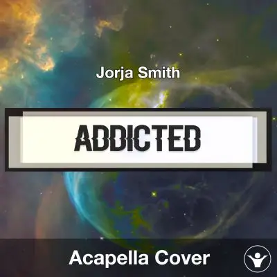 Addicted (Jorja Smith) - Acapella CoverAcapella Covers