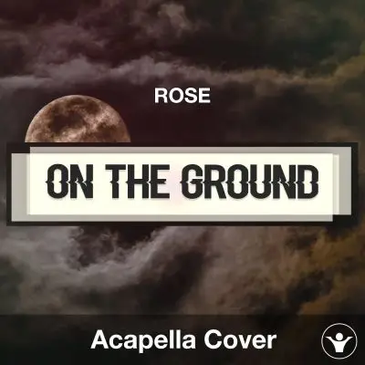 On The Ground (ROSÉ) - Acapella CoverAcapella Covers