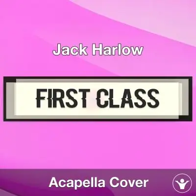 First Class - Jack Harlow - Acapella CoverAcapella Covers