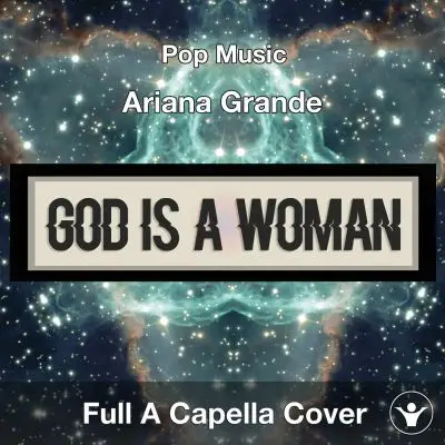 God Is A Woman (Ariana Grande) - Acapella Vocal CoverAcapella Covers