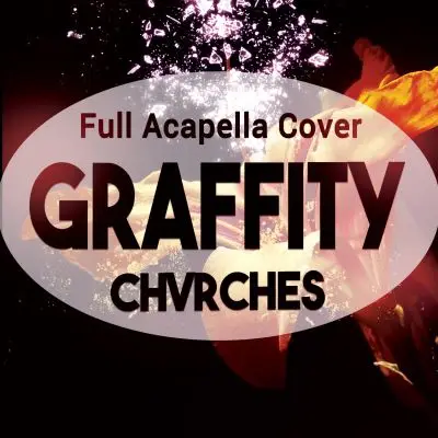 Graffiti (CHVRCHES) -  Acapella Vocal CoverAcapella Covers