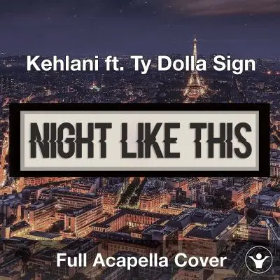 A Capella Nights Like This - Kehlani ft. Ty Dolla $ignAcapella Covers