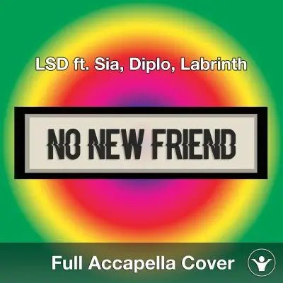 A Capella LSD ft. Sia, Diplo, Labrinth - No New FriendAcapella Covers
