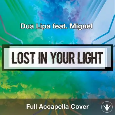 A Capella Dua Lipa feat. Miguel - Lost In Your LightAcapella Covers