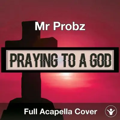 A Capella Mr Probz Praying To A GodAcapella Covers