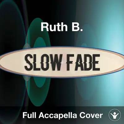 A Capella Ruth B - Slow FadeAcapella Covers