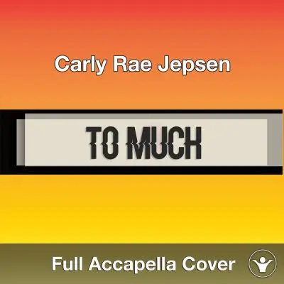 A Capella Carly Rae Jepsen - Too MuchAcapella Covers