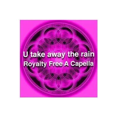 U take away the rain Vocal Packs