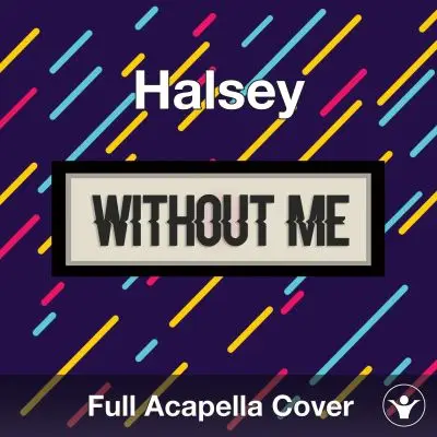 Without Me (Halsey) Acapella CoverAcapella Covers